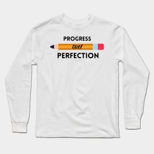 motivational progress over perfection back to school Long Sleeve T-Shirt